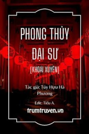 Phong Thủy Đại Sư - Tác giả: Túy Hựu Hà Phương