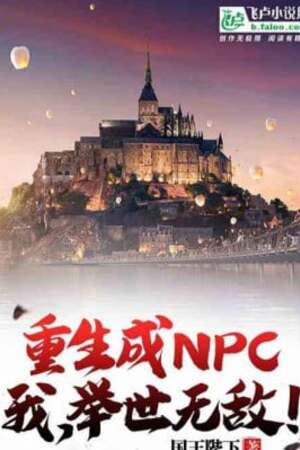Toàn Dân Lĩnh Chủ: Trọng Sinh Thành Npc, Ta, Cử Thế Vô Địch!