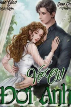 Vợ Ơi! Đợi Anh - Giao Giao - Quý Đình Đình (full)