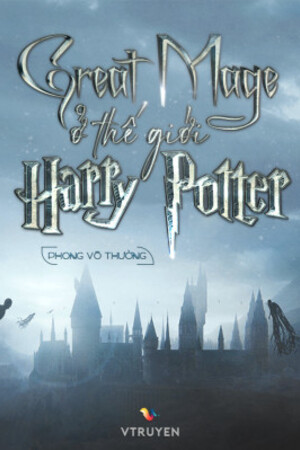 Great Mage Ở Thế Giới Harry Potter