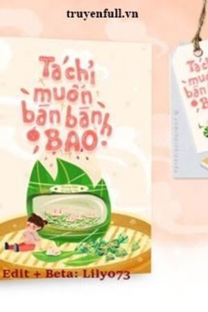 Ta Chỉ Muốn Bán Bánh Bao - Khương Cẩm (full)