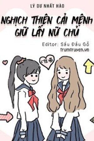 Nghịch Thiên Cải Mệnh Giữ Lấy Nữ Chủ - Giang Vận