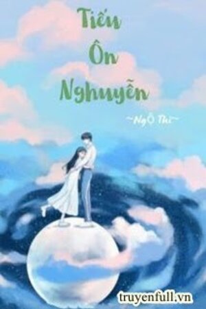 Tiểu Ôn Nhuyễn - Ngộ Thì