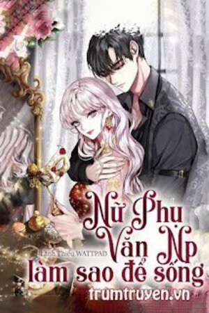 Nữ Phụ Văn NP Làm Sao Để Sống - Cố Hiểu Linh