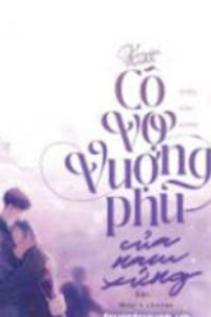 Xuyên Thành Cô Vợ May Mắn Của Nam Phụ - Giản Diệc Dung