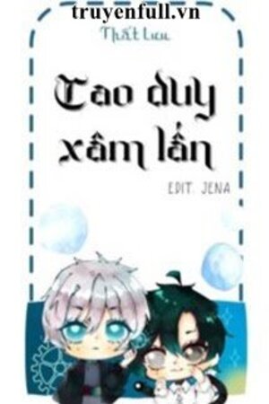 Cao Duy Xâm Lấn - Thất Lưu