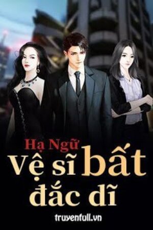 Vệ sĩ bất đắc dĩ – Tần Hạo (full 532 chap) – Truyện tiểu thuyết tác giả: Hạ Ngữ