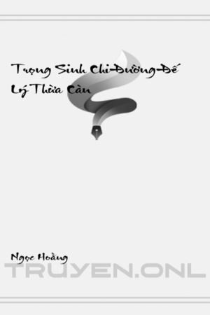 Trọng Sinh Chi Đường Đế Lý Thừa Càn