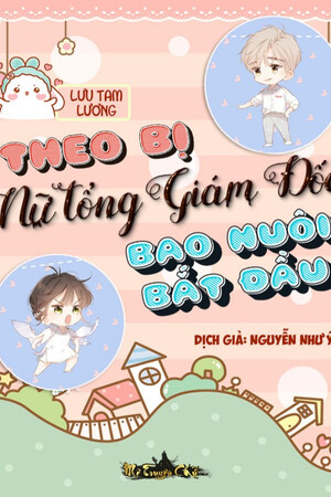 Theo Bị Nữ Tổng Giám Đốc Nhận Nuôi Bắt Đầu