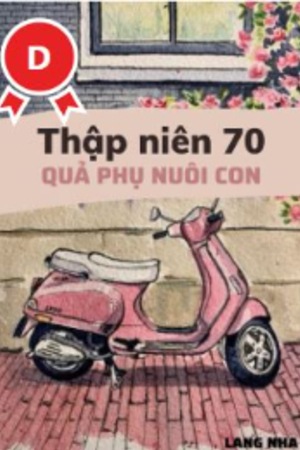 Thập Niên 70: Quả Phụ Nuôi Con - Trương Kháng Kháng (Truyện full)